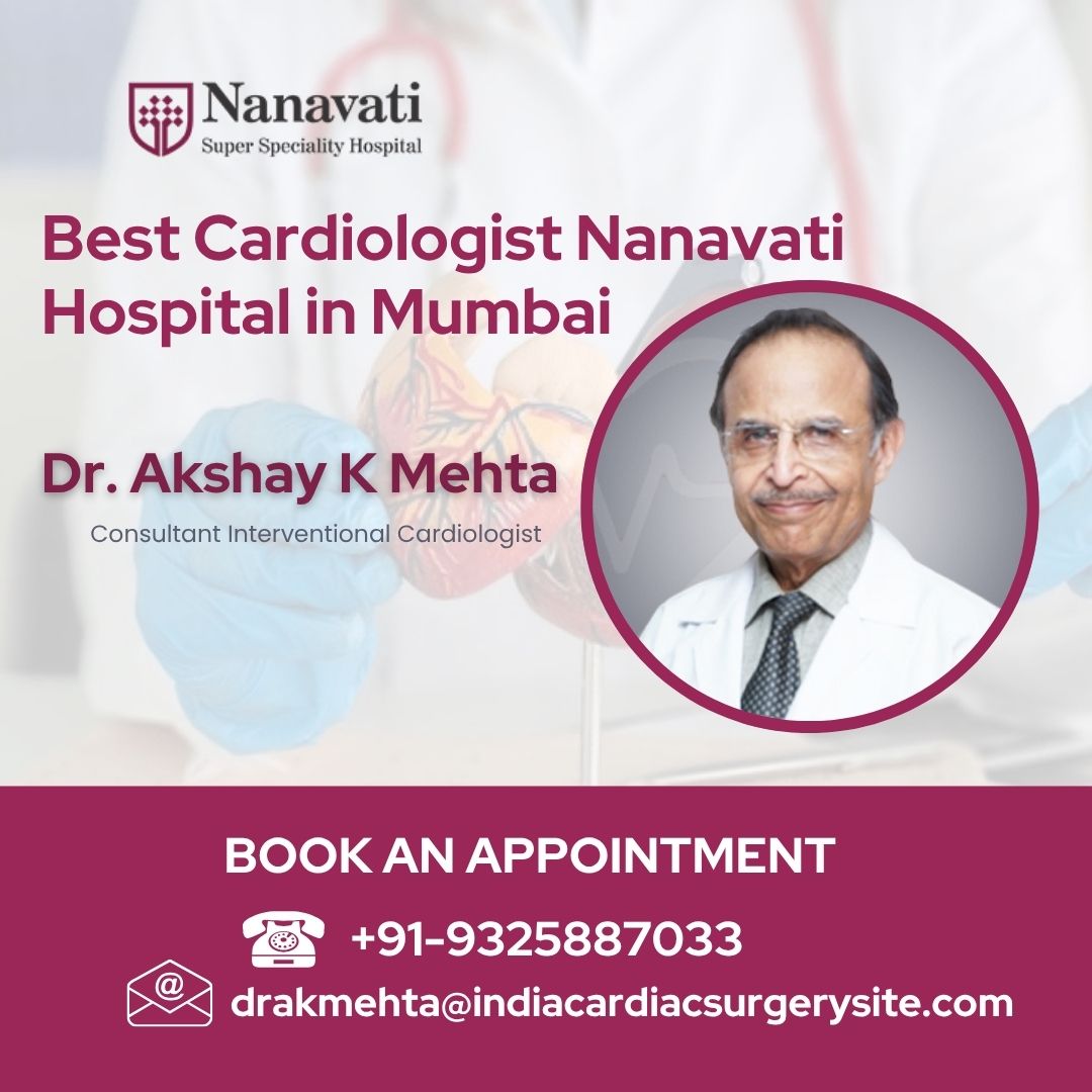 Dr. Akshay K Mehta Cardiologist Nanavati Hospital Mumbai