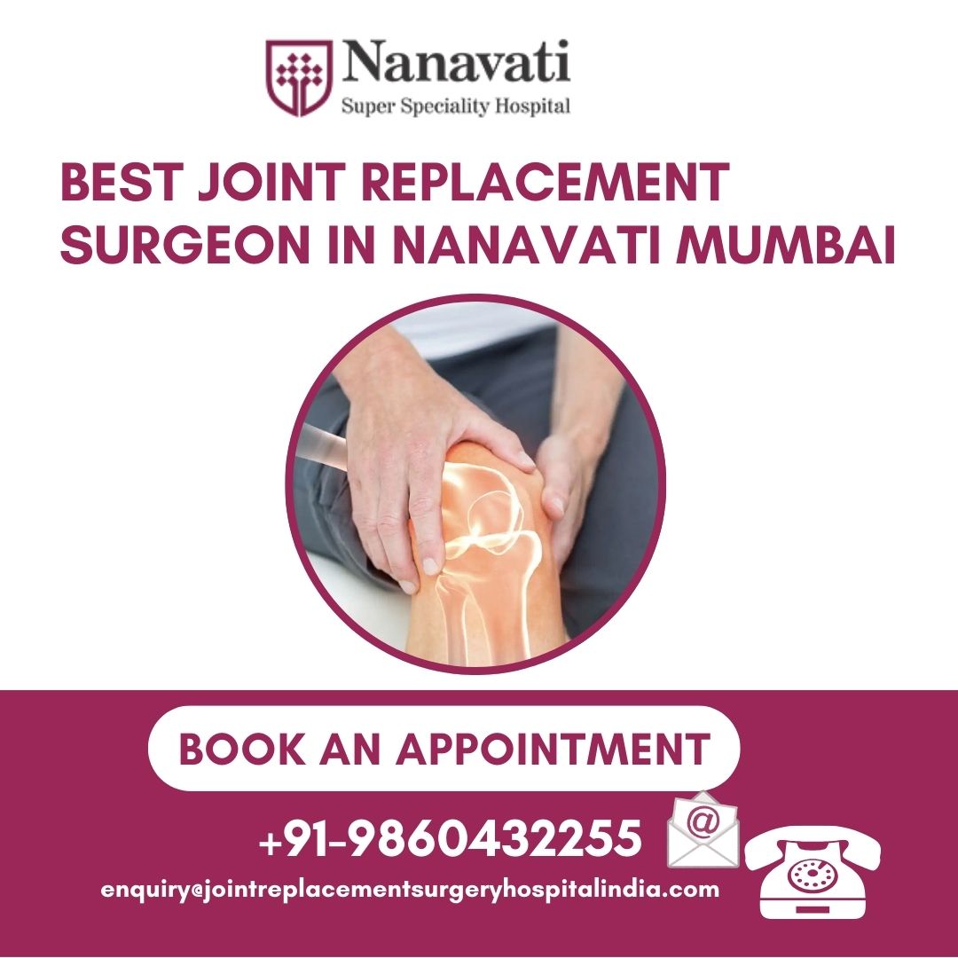 Best Joint Replacement Surgeon in Nanavati Mumbai